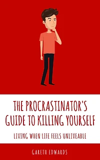 The Procrastinator's Guide To Killing Yourself