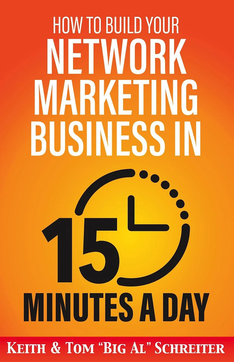 How to Build Your Network Marketing Business 15 Minutes a Day: Fast! Efficient! Awesome!