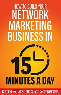 How to Build Your Network Marketing Business 15 Minutes a Day: Fast! Efficient! Awesome!
