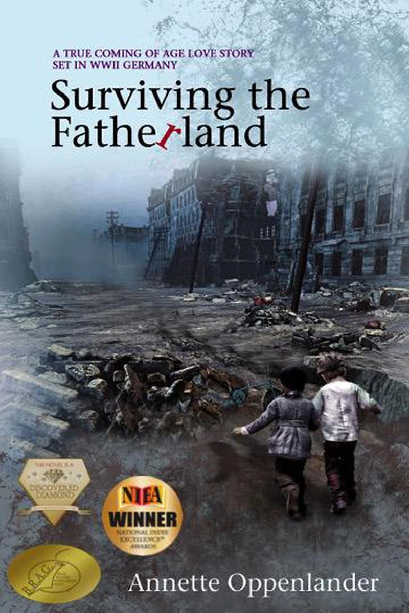 Surviving the Fatherland: A True Coming-of-age Love Story Set WWII Germany