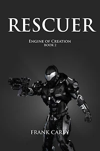 Rescuer (Engine of Creation, #2)