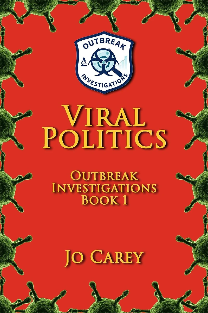 Viral Politics (Outbreak Investigations, #1)