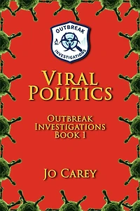 Viral Politics (Outbreak Investigations, #1)