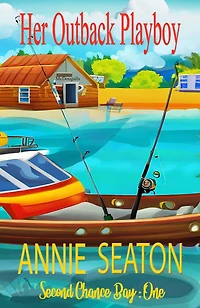Her Outback Playboy (Second Chance Bay, #1)