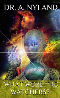 What were the Watchers?: Discover Truth!