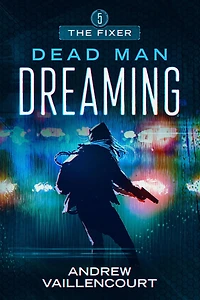 Dead Man Dreaming (The Fixer, #5)