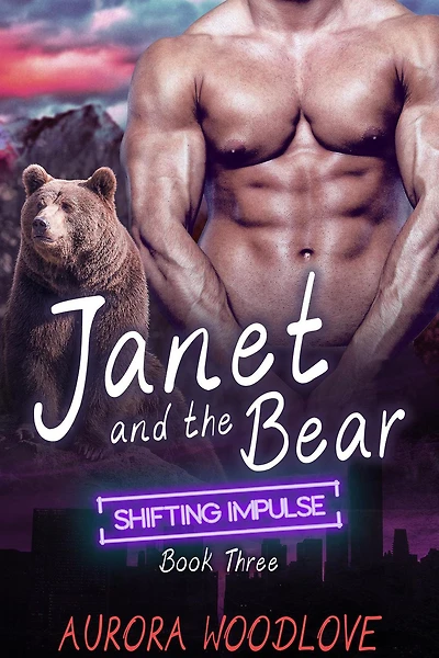Janet and the Bear (Shifting Impulse, #3)