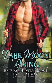 Dark Moon Rising (Half Fae Hunter, #1)