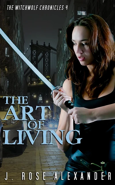 The Art of Living (The WitchWolf Chronicles, #4)