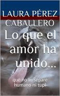 Lo que el amor ha unido... (Serie El ronroneo del puma, #2)