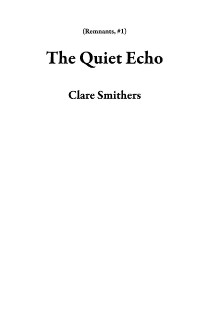 The Quiet Echo (Remnants, #1)