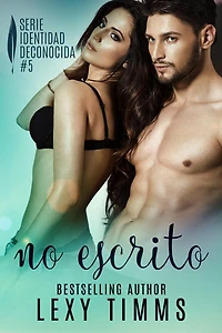 No Escrito (Identidad Desconocida, #5)