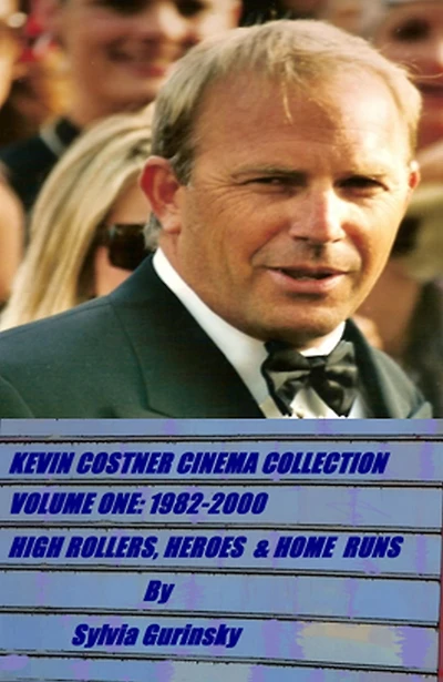 Kevin Costner Cinema Collection; Volume One: 1982-2000; High Rollers, Heroes & Home Runs