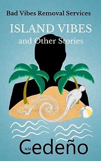 Island Vibes and Other Stories (Bad Vibes Removal Services, #3)