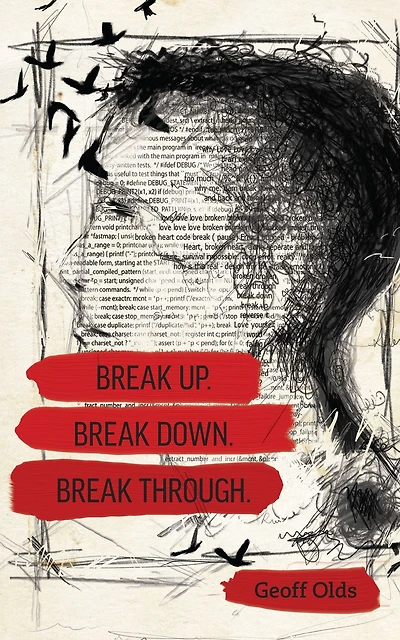 Break Up. Break Down. Break Through.