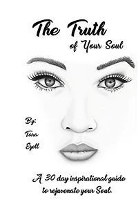 The Truth of Your Soul: A 30 Day Inspirational Guide to Rejuvenate Your Soul