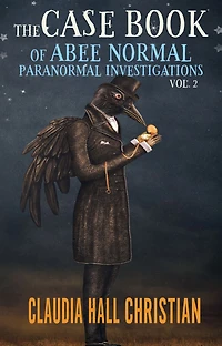 The Casebook of Abee Normal, Paranormal Investigations, Volume 2