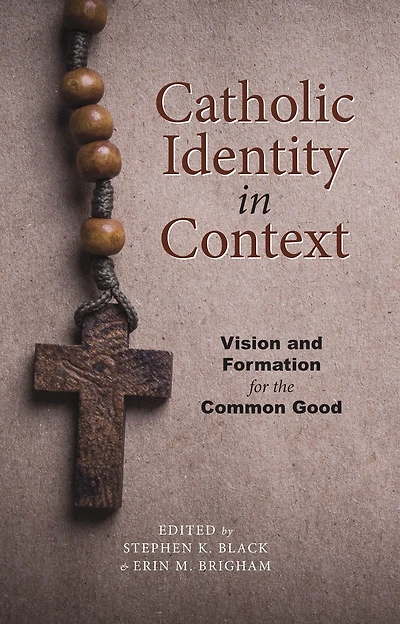 Catholic Identity Context: Vision and Formation for the Common Good