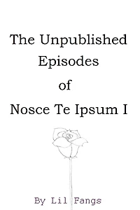 The Unpublished Episodes of Nosce Te Ipsum I