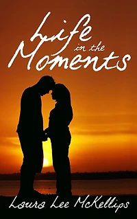 Life in the Moments