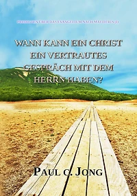Predigten Über Das Evangelium Nach Matthäus (I) - Wann Kann Ein Christ Ein Vertrautes Gespräch Mit Dem Herrn Haben?