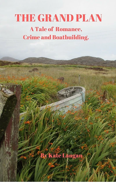 The Grand Plan, A Tale of Romance, Crime and Boatbuilding