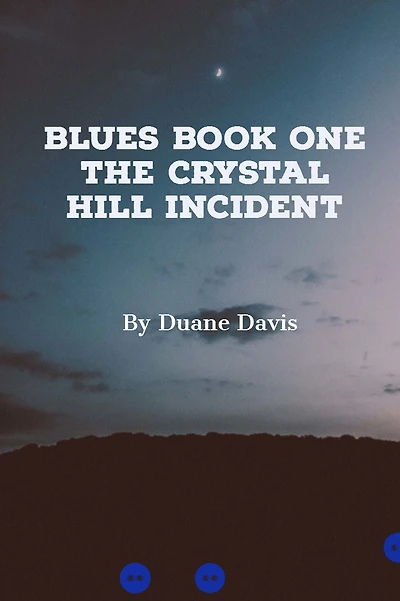 Blues Book One: The Crystal Hill Incident
