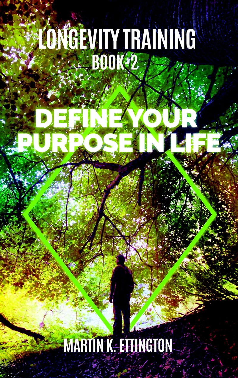 Longevity Training-Book2 -Define Your Purpose Life