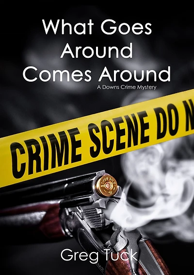 What Goes Around, Comes Around (Downs Crime Mysteries, #4)