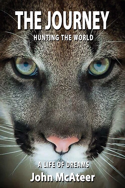 the Journey: Hunting World, A Life of Dreams