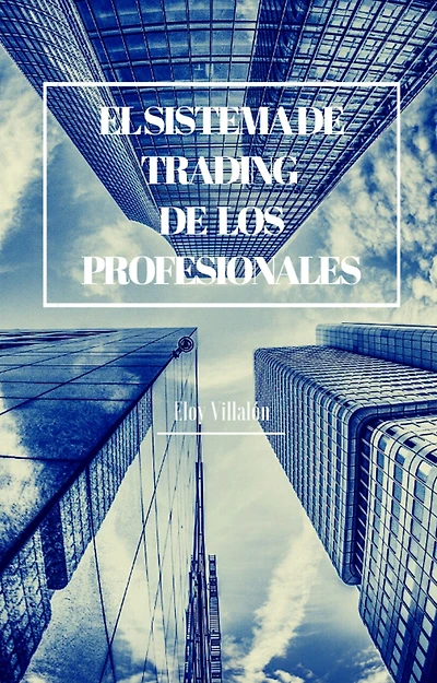El sistema de trading de los profesionales