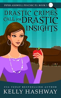Drastic Crimes Call for Drastic Insights (Piper Ashwell Psychic P.I. Series #3)