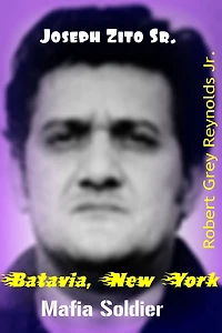 Joseph Zito Sr. Batavia, New York Mafia Soldier