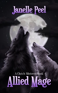 Allied Mage: A Clutch Mistress Book 2