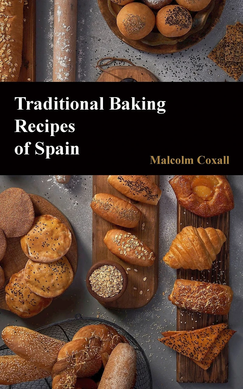 Traditional Baking Recipes of Spain