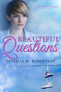 Beautiful Questions (Dancing through Life, #6)