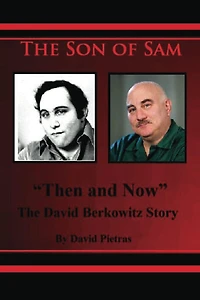 The Son of Sam "Then and Now" David Berkowitz Story
