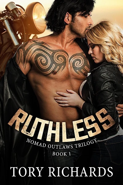 Ruthless (Nomad Outlaws Trilogy, #1)