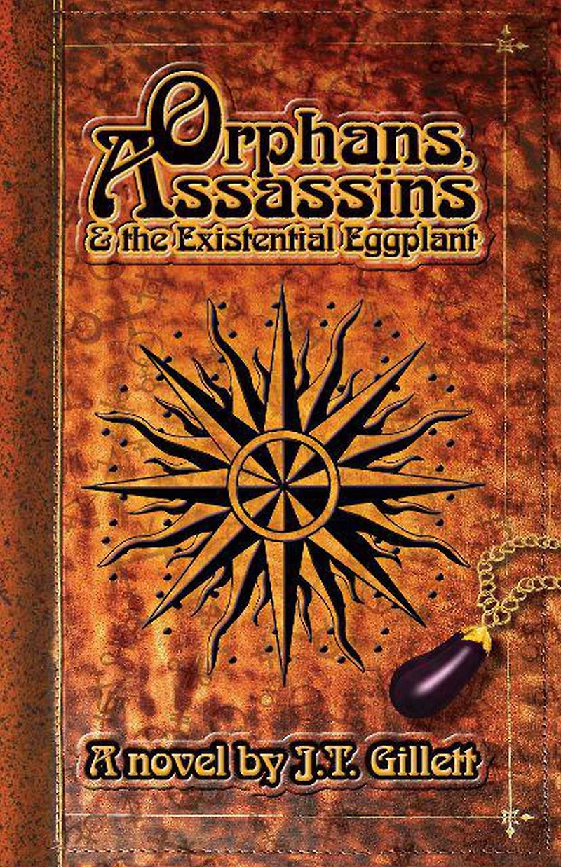 Orphans, Assassins & the Existential Eggplant