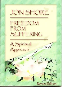 Freedom From Suffering, A Spiritual Approach