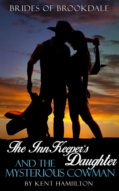 the InnKeeper's Daughter and Mysterious Cowman (Brides of Brookdale part 2)