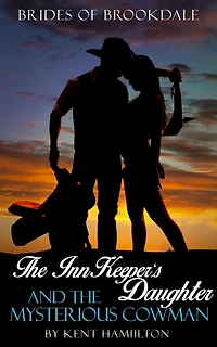 the InnKeeper's Daughter and Mysterious Cowman (Brides of Brookdale part 2)