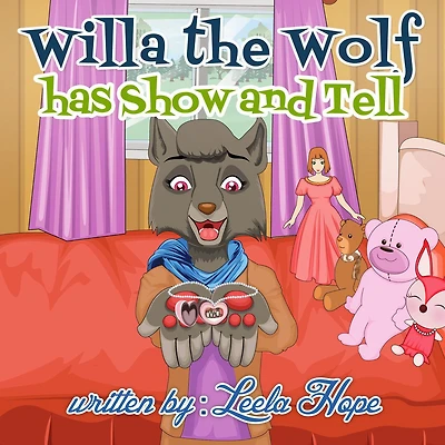 Willa the Wolf Has Show and Tell (Bedtime children's books for kids, early readers)