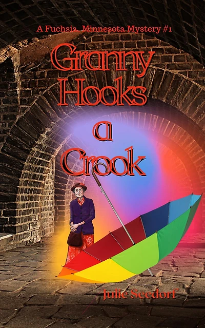 Granny Hooks A Crook (Fuchsia, Minnesota Series, #1)