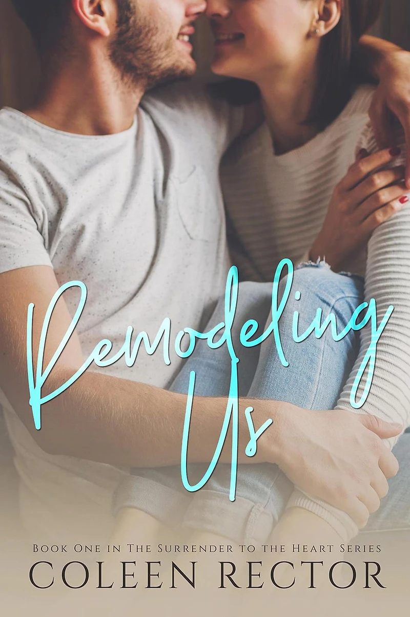 Remodeling Us (Surrender To The Heart Series, #1)