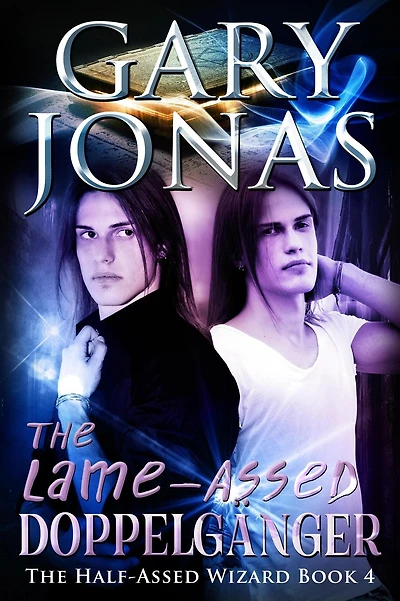 The Lame-Assed Doppelganger (The Half-Assed Wizard, #4)