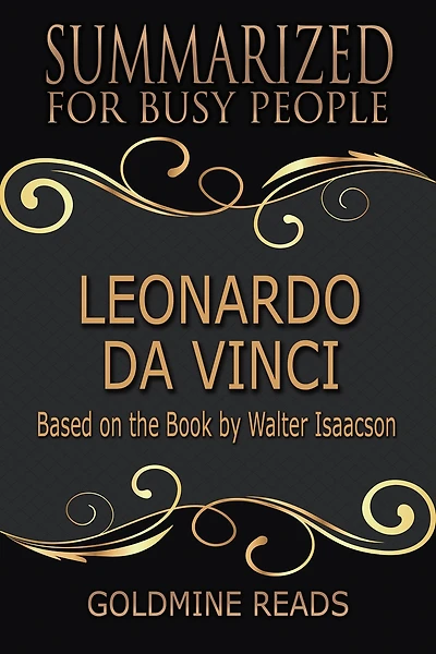Leonardo Da Vinci - Summarized for Busy People: Based on the Book by Walter Isaacson