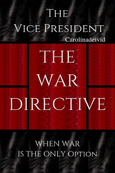 The Vice President War Directive: When Is Only Option
