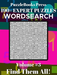 PuzzleBooks Press - WordSearch Volume 3: 190+ Expert Puzzles Find Them All!