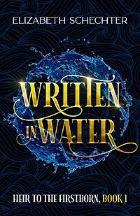 Written Water (Heir to the Firstborn, #1)
